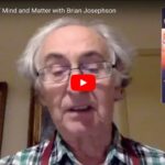 The Unification of Mind and Matter with Brian Josephson