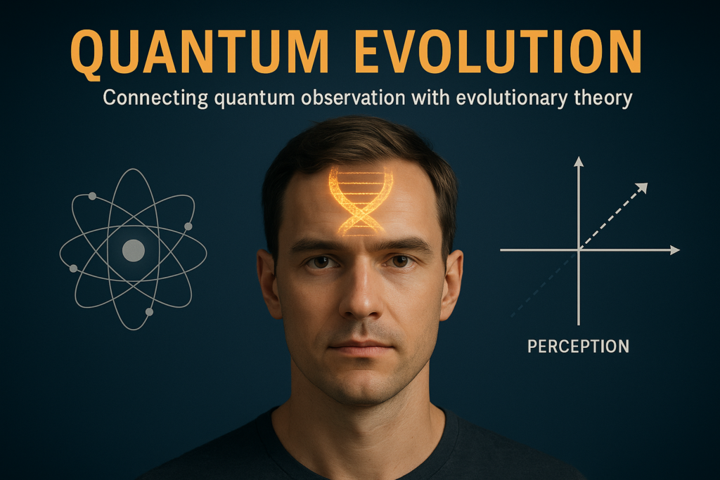 ⭐ Quantum Evolution: How Nothingness, Consciousness, and Physics Shape Life